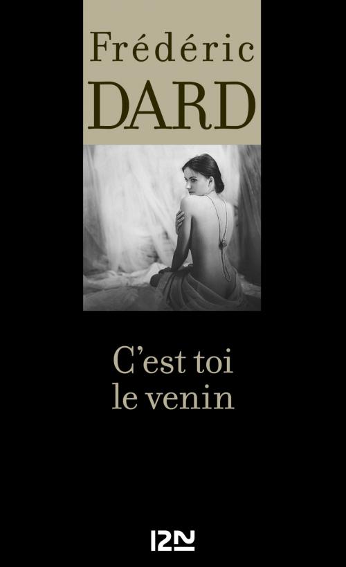 Cover of the book C'est toi le venin by Frédéric DARD, Univers Poche