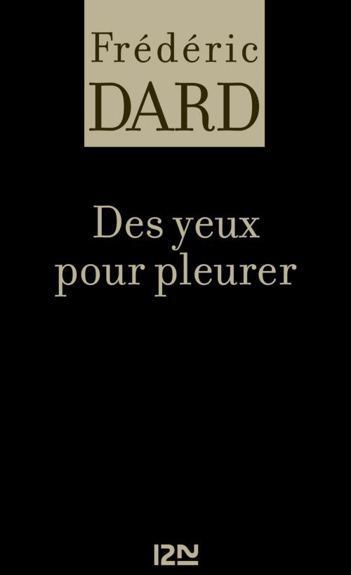 Cover of the book Des yeux pour pleurer by Frédéric DARD, Univers Poche