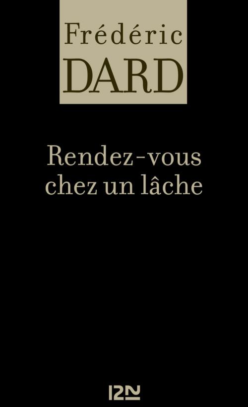 Cover of the book Rendez-vous chez un lâche by Frédéric DARD, Univers Poche