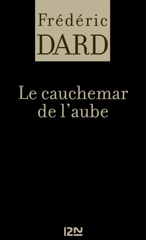Cover of the book Le cauchemar de l'aube by Frédéric DARD, Univers Poche