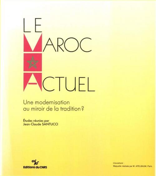Cover of the book Le Maroc actuel by Collectif, Institut de recherches et d’études sur les mondes arabes et musulmans