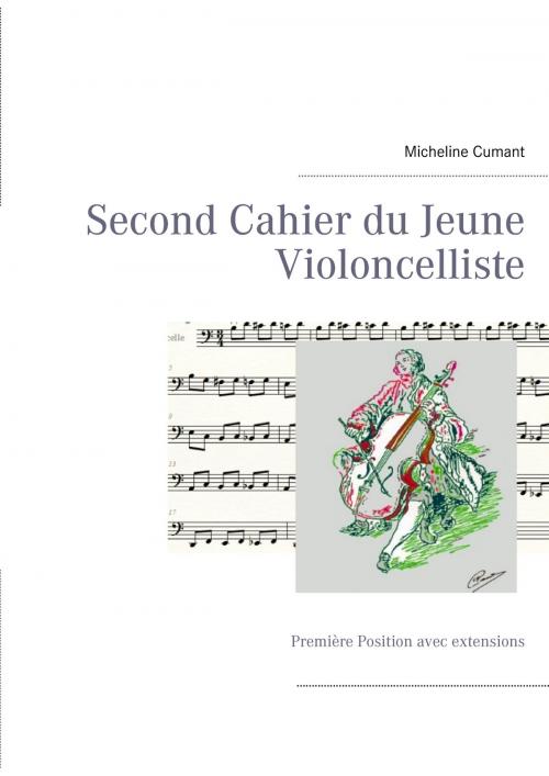 Cover of the book Second Cahier du Jeune Violoncelliste by Micheline Cumant, Books on Demand
