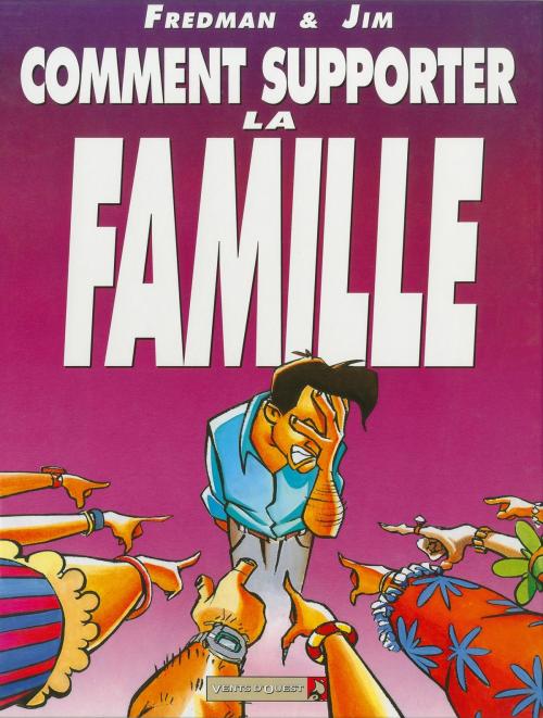 Cover of the book Comment supporter la famille by Jim, Fredman, Vents d'Ouest