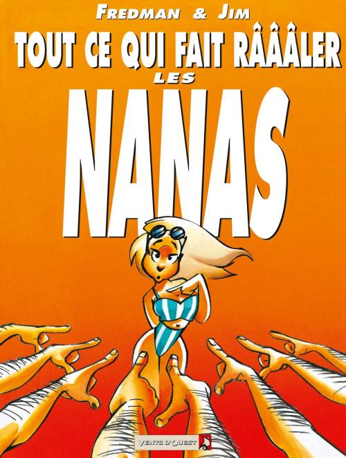 Cover of the book Tout ce qui fait râââler les nanas by Jim, Fredman, Vents d'Ouest