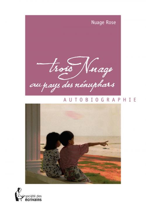 Cover of the book Trois Nuage au pays des nénuphars by Nuage Rose, Société des écrivains