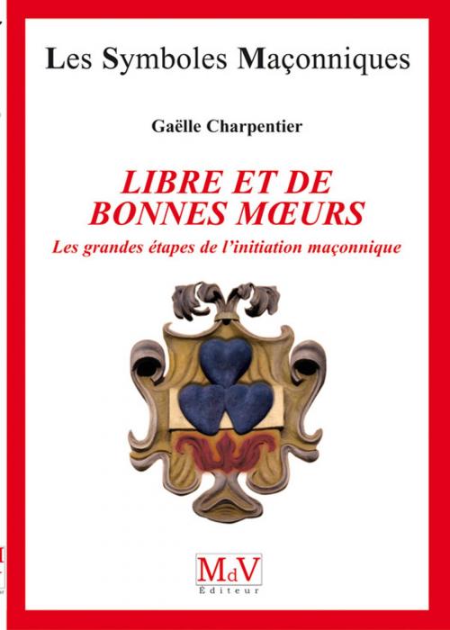 Cover of the book N.57 Libre et bonnes moeurs by Gaelle Charpentier, MDV - la maison de vie