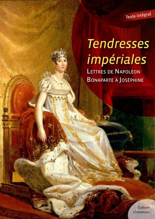 Cover of the book Tendresses impériales by Napoléon Bonaparte, Culture commune