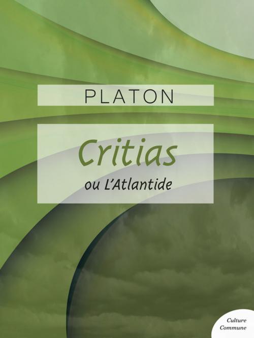 Cover of the book Critias ou L'Atlantide by Platon, Culture commune
