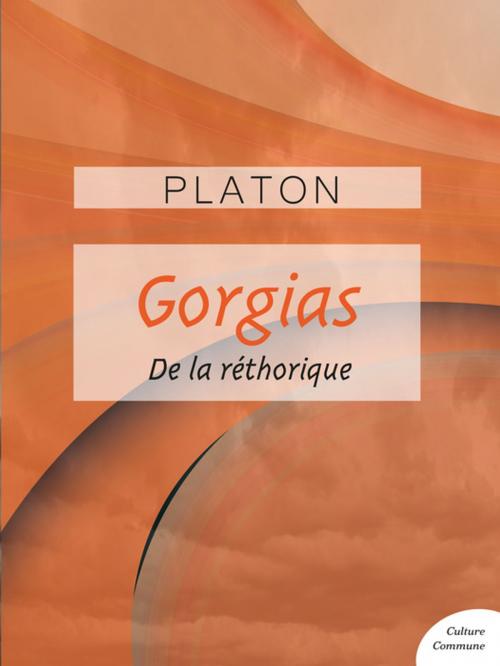 Cover of the book Gorgias by Platon, Culture commune