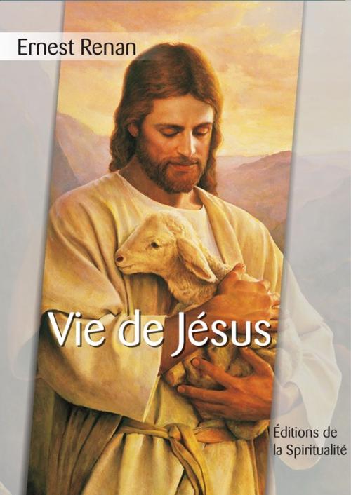 Cover of the book Vie de Jésus by Ernest Renan, Éditions de la Spiritualité