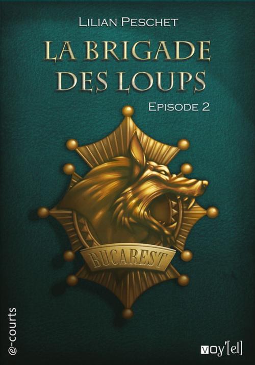Cover of the book La Brigade des loups - Episode 2 by Lilian Peschet, Voy'el