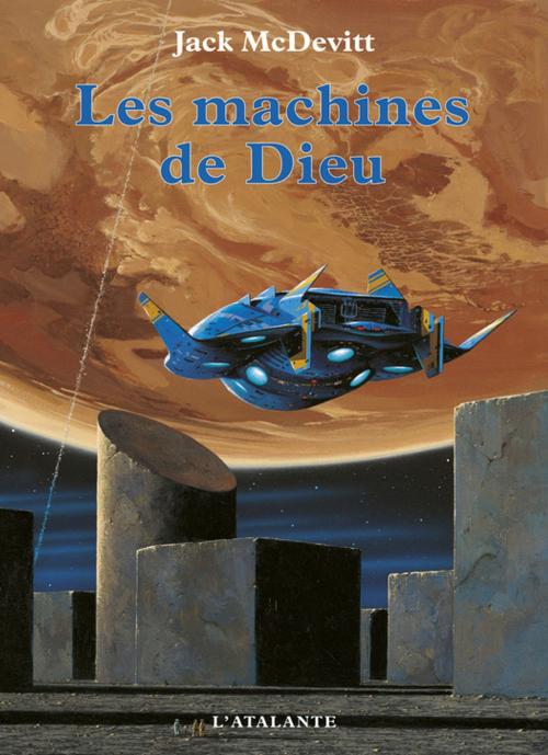 Cover of the book Les Machines de Dieu by Alain Robert, Jack McDevitt, L'Atalante