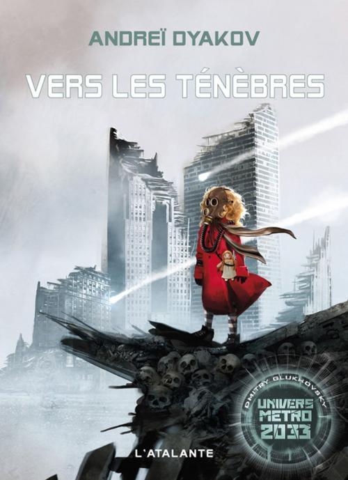 Cover of the book Vers les ténèbres by Andreï Dyakov, L'Atalante