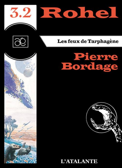 Cover of the book Les feux de Tarphagène - Rohel 3.2 by Pierre Bordage, L'Atalante