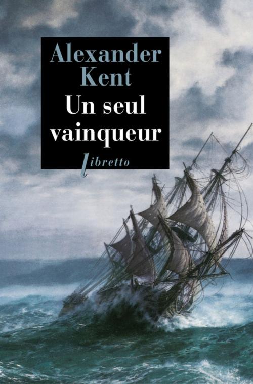 Cover of the book Un seul vainqueur by Alexander Kent, Libretto