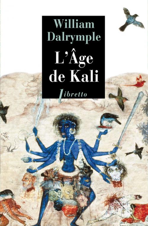 Cover of the book L'Âge de Kali by William Dalrymple, Libretto