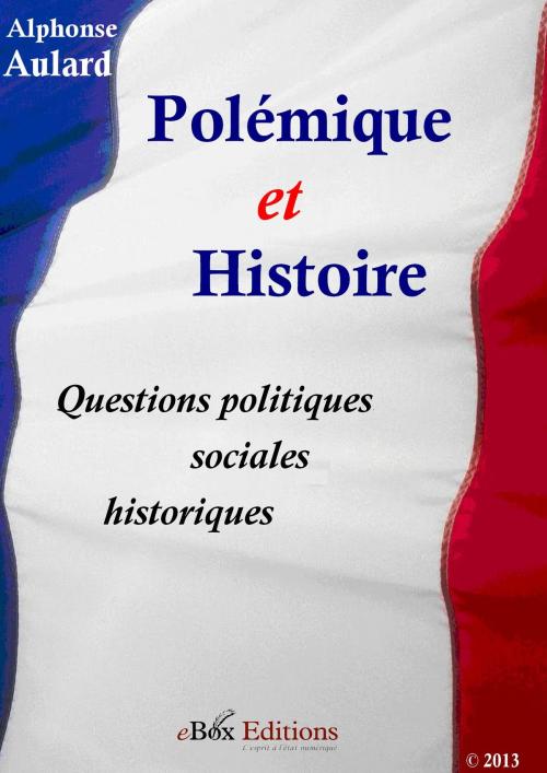 Cover of the book Polémique et histoire by Aulard Alphonse, eBoxeditions