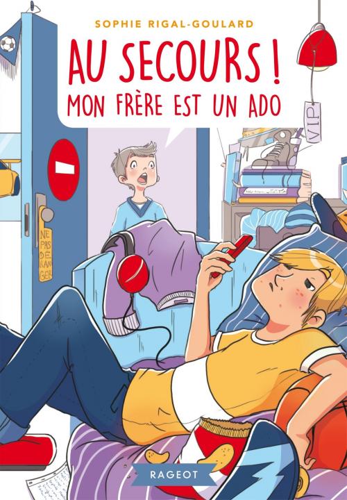 Cover of the book Au secours, mon frère est un ado by Sophie Rigal-Goulard, Rageot Editeur