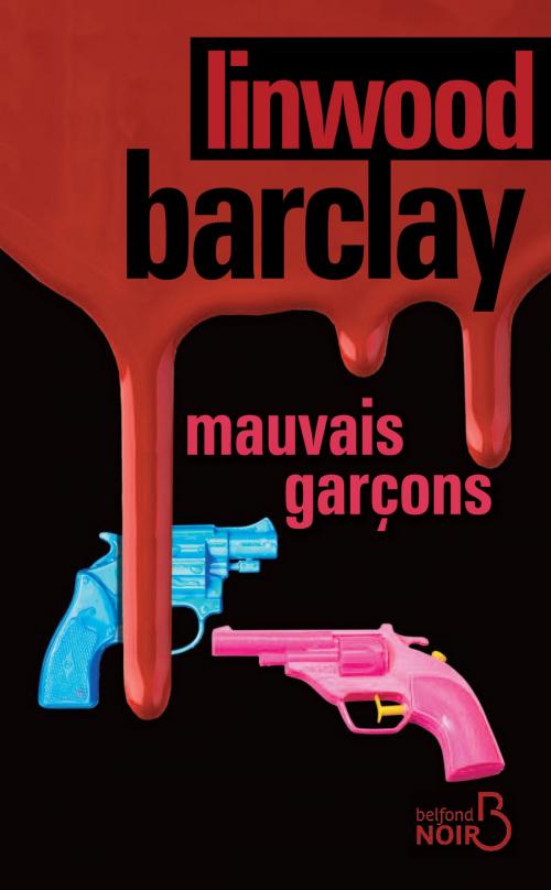 Cover of the book Mauvais garçons by Linwood BARCLAY, Place des éditeurs