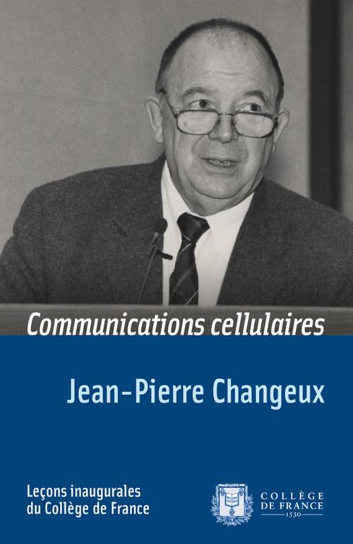 Cover of the book Communications cellulaires by Jean-Pierre Changeux, Collège de France