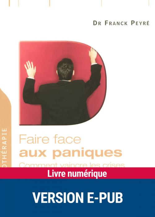 Cover of the book Faire face aux paniques by Dr Franck Peyré, Retz