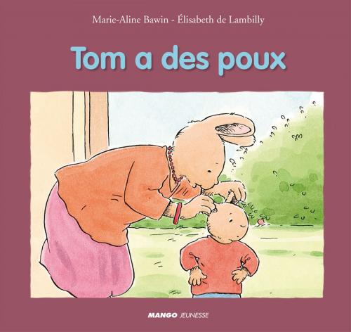 Cover of the book Tom a des poux by Elisabeth De Lambilly, Mango