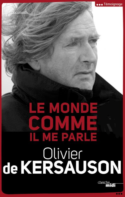 Cover of the book Le monde comme il me parle by Olivier de KERSAUSON, Cherche Midi