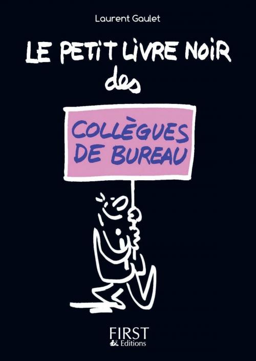 Cover of the book Petit livre noir des collègues de bureau by Laurent GAULET, edi8