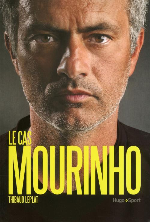 Cover of the book Le cas Mourinho by Thibaud Leplat, Hugo Publishing