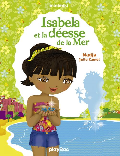 Cover of the book Isabela et la déesse de la Mer by Nadja, Play Bac