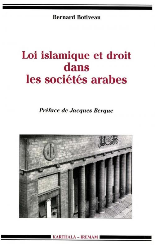 Cover of the book Loi islamique et droit dans les sociétés arabes by Bernard Botiveau, Institut de recherches et d’études sur les mondes arabes et musulmans