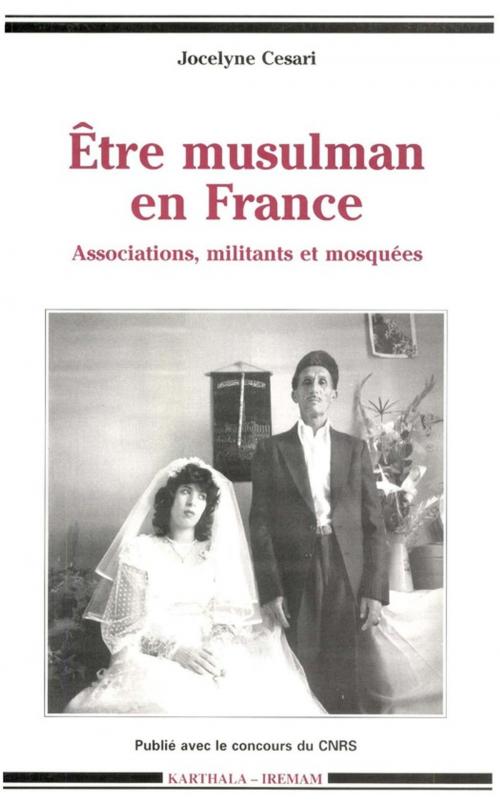 Cover of the book Être musulman en France by Jocelyne Cesari, Institut de recherches et d’études sur les mondes arabes et musulmans