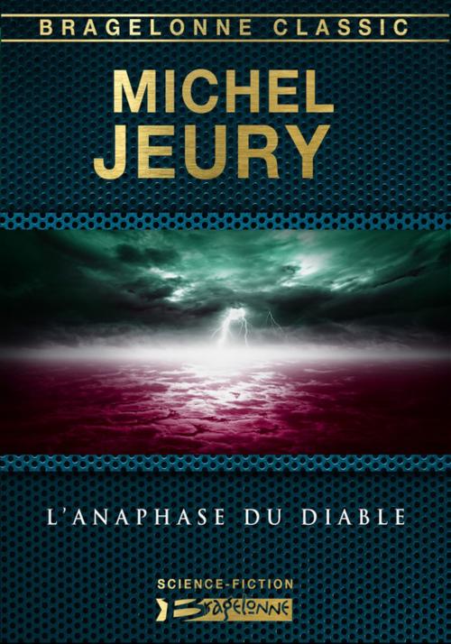 Cover of the book L'Anaphase du diable by Michel Jeury, Bragelonne