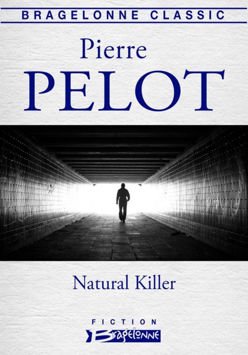 Cover of the book Natural Killer by Pierre Pelot, Bragelonne