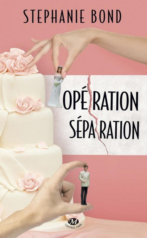 Cover of the book Opération séparation by Stephanie Bond, Milady