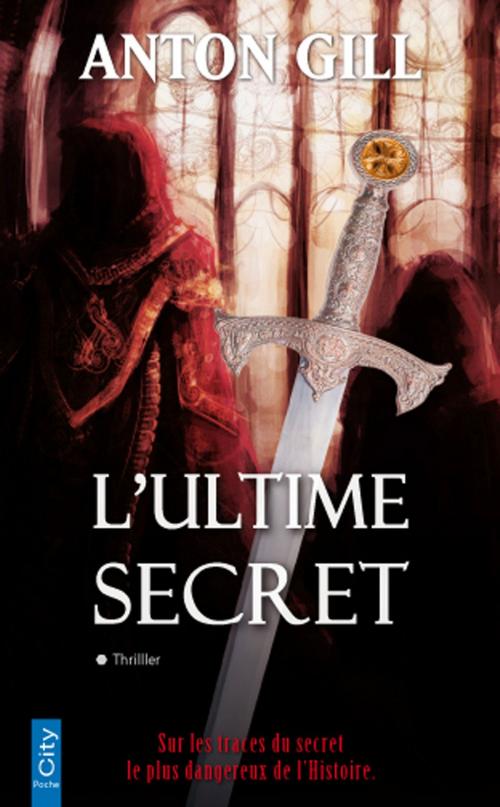 Cover of the book L'ultime secret by Anton Gill, City Edition