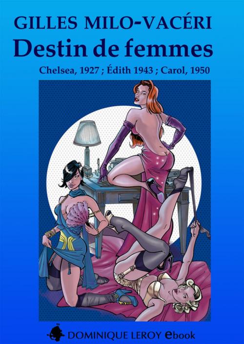 Cover of the book Destin de femmes by Gilles Milo-Vacéri, Éditions Dominique Leroy