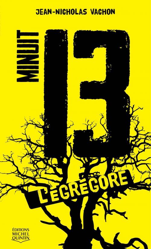 Cover of the book Minuit 13 - L'égrégore by Jean-Nicholas Vachon, Éditions Michel Quintin