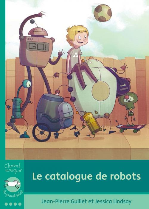 Cover of the book Le catalogue de robots by Jean-Pierre Guillet, Bayard Canada