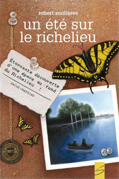 Cover of the book Un été sur le Richelieu by Robert Soulières, Soulières éditeur