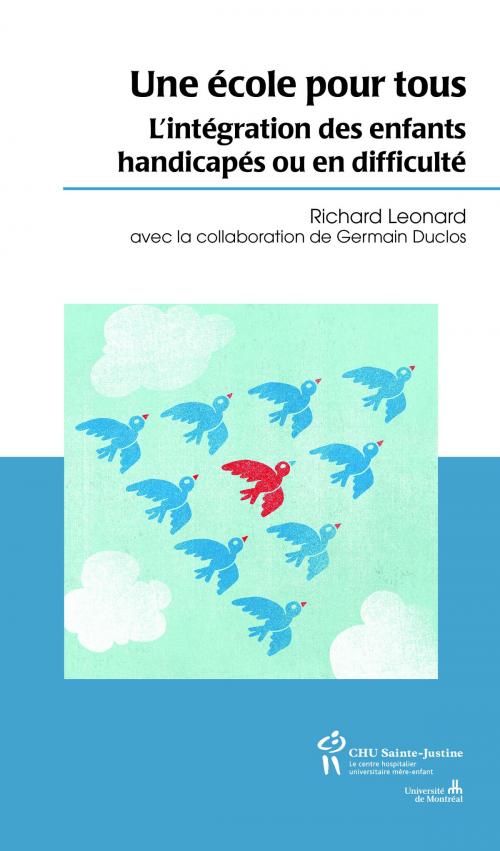 Cover of the book Une école pour tous by Richard Leonard, Germain Duclos, Éditions du CHU Sainte-Justine