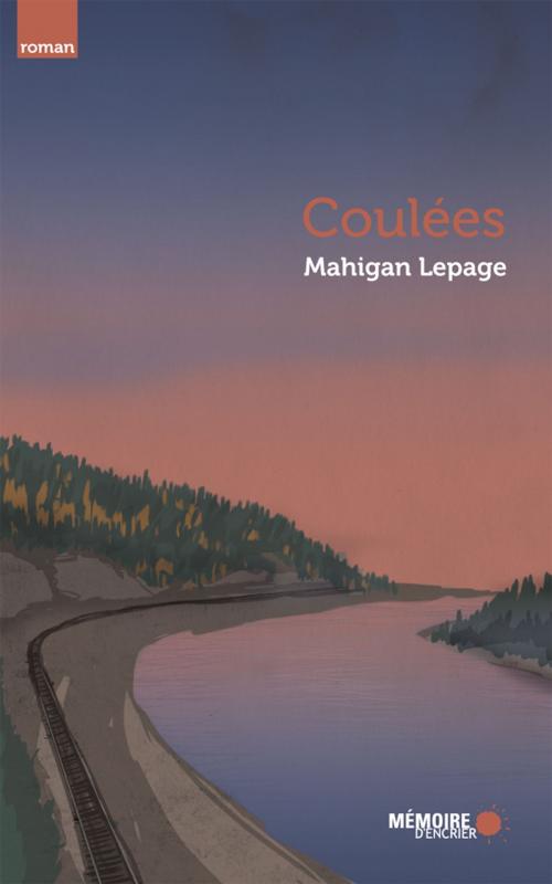 Cover of the book Coulées by Mahigan Lepage, Mémoire d'encrier