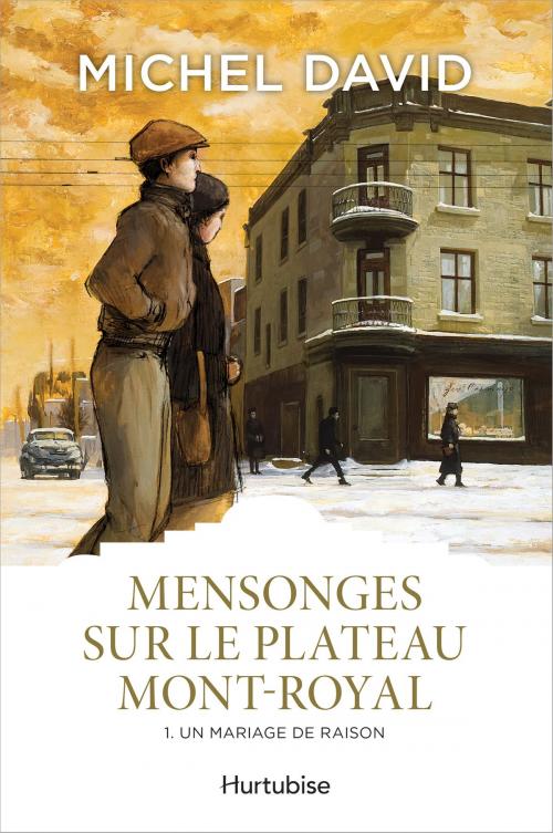 Cover of the book Mensonges sur le Plateau Mont-Royal T1 by Michel David, Éditions Hurtubise