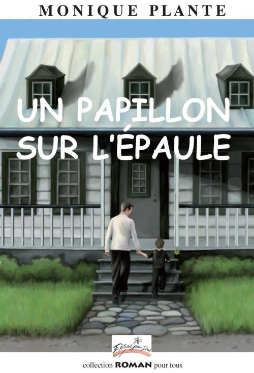 Cover of the book UN PAPILLON SUR L'ÉPAULE by Monique Plante, Éditions pour tous