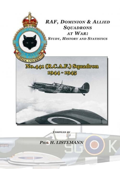 Cover of the book No. 441 (RCAF) Squadron 1944-1945 by Phil H. Listemann, Philedition