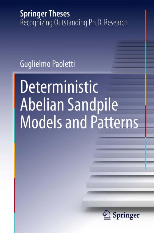 Cover of the book Deterministic Abelian Sandpile Models and Patterns by Guglielmo Paoletti, Springer International Publishing