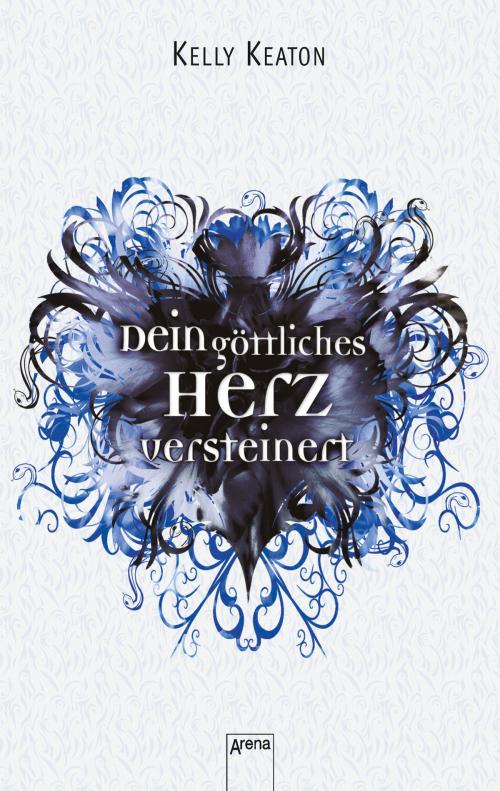 Cover of the book Dein göttliches Herz versteinert by Kelly Keaton, Arena Verlag