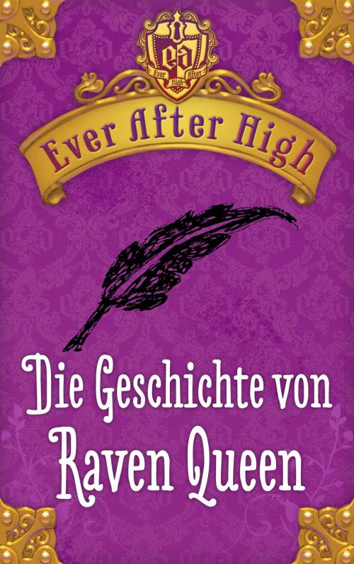 Cover of the book Ever After High. Die Geschichte von Raven Queen by Shannon Hale, Arena Verlag