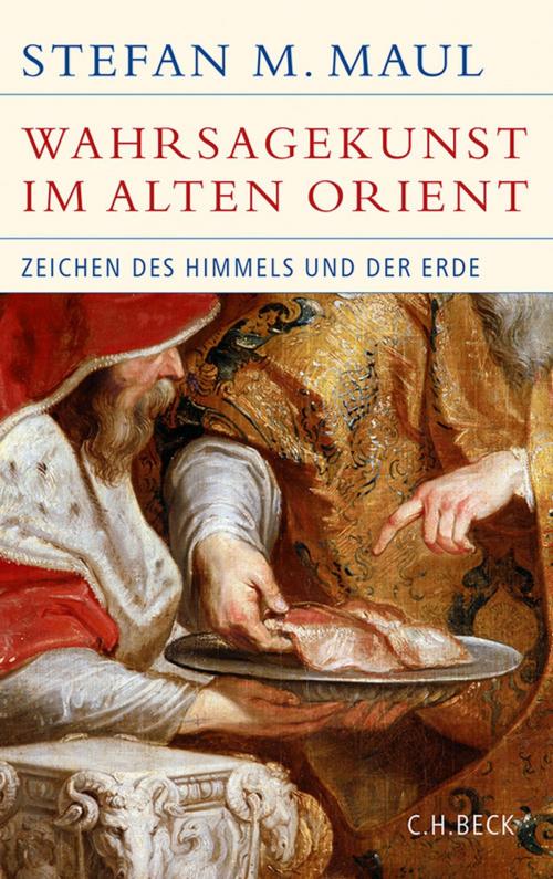 Cover of the book Die Wahrsagekunst im Alten Orient by Stefan M. Maul, C.H.Beck