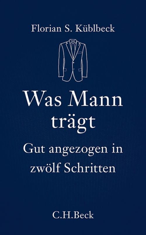 Cover of the book Was Mann trägt by Florian S. Küblbeck, C.H.Beck